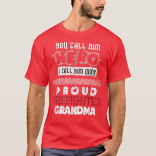 My Grandson Is A Firefighter Proud Firefighter Gra T-Shirt