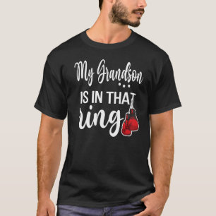 My Grandson Is In That Ring Proud Boxing Grandma T-Shirt