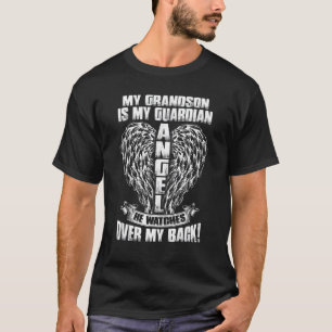 My Grandson Is My Guardian Angel He Watches Over M T-Shirt