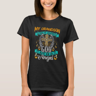 My Grandson Was So Amazing God Made Him An Angel M T-Shirt