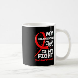 My Grandson's Fight Is My Fight Blood Cancer Aware Coffee Mug