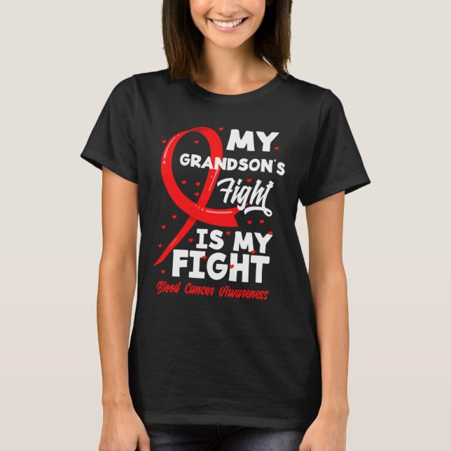 My Grandson's Fight Is My Fight Blood Cancer Aware T-Shirt (Front)
