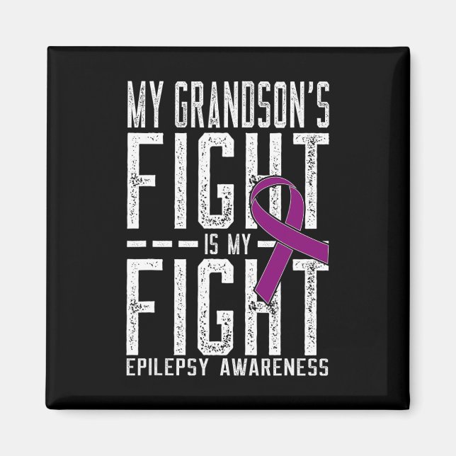 My Grandson's Fight Is My Fight Epilepsy Awareness Magnet (Front)