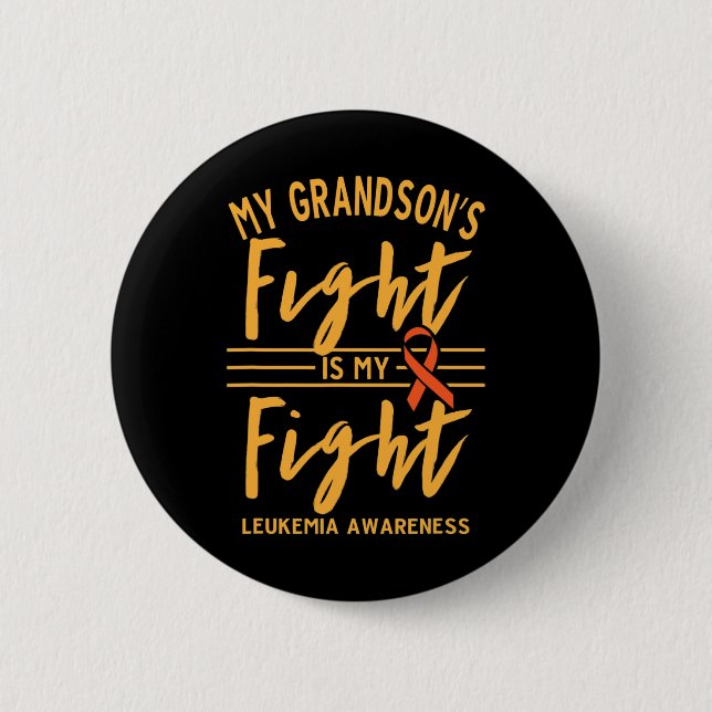 My Grandson's Fight Is My Fight Leukemia Awareness Button (Front)