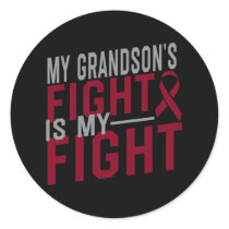 My Grandson's Fight Is My Fight Sickle Cell Anemia Classic Round Sticker