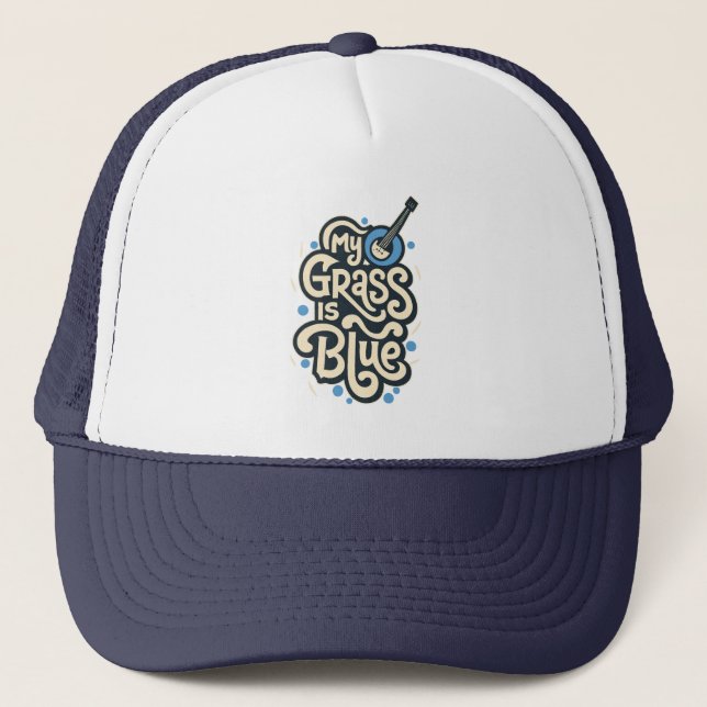 My Grass Is Blue Bluegrass Folk Music Trucker Hat (Front)