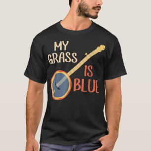 My Grass Is Blue Bluegrass Music Banjo Player T-Shirt