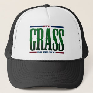 "My Grass Is Blue" Trucker Hat