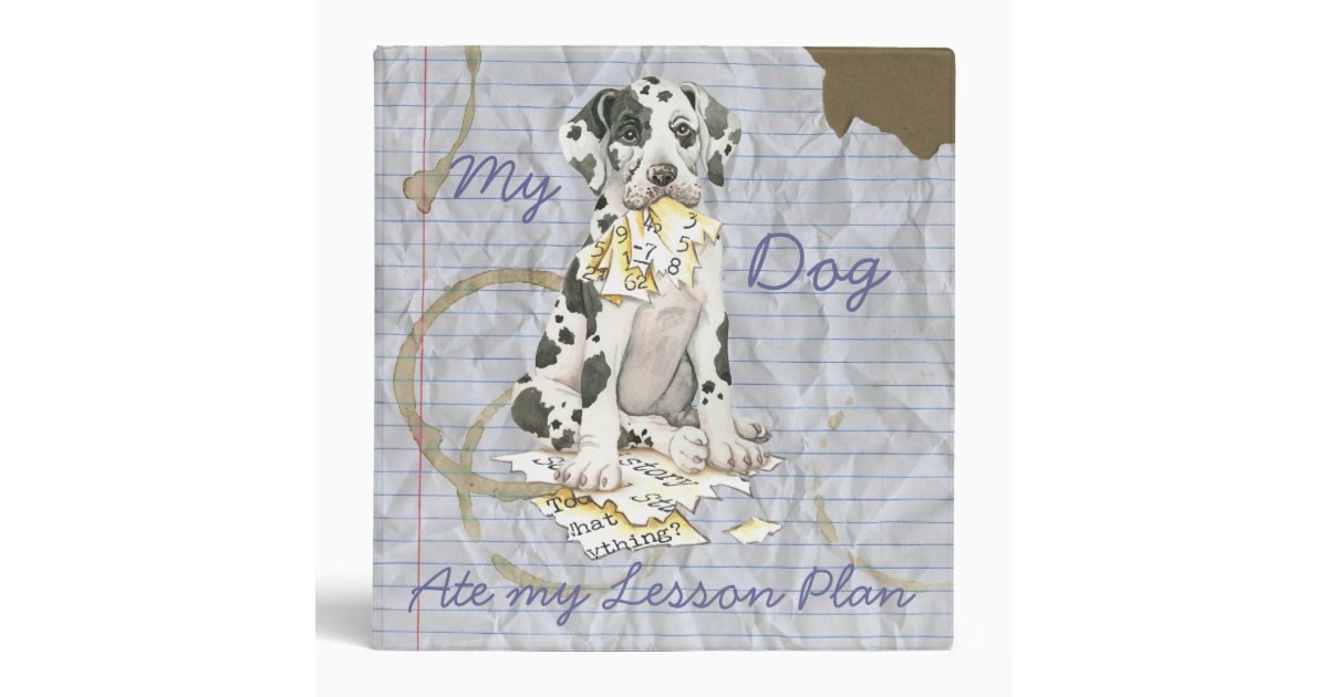 My Great Dane Ate My Lesson Plan Binder Zazzle