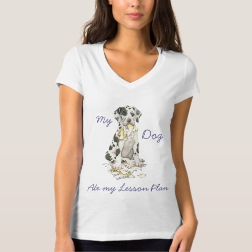 My Great Dane Ate My Lesson Plan T_Shirt