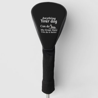 my great dane can do it better golf head cover