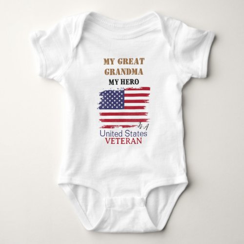 My Great Grandma My Hero is a US Military Veteran Baby Bodysuit