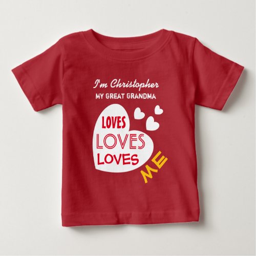 My GREAT GRANDMOTHER Loves Me Hearts Custom Text 1 Baby T_Shirt