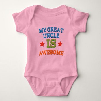My Great Uncle Is Awesome Baby Bodysuit by MainstreetShirt at Zazzle