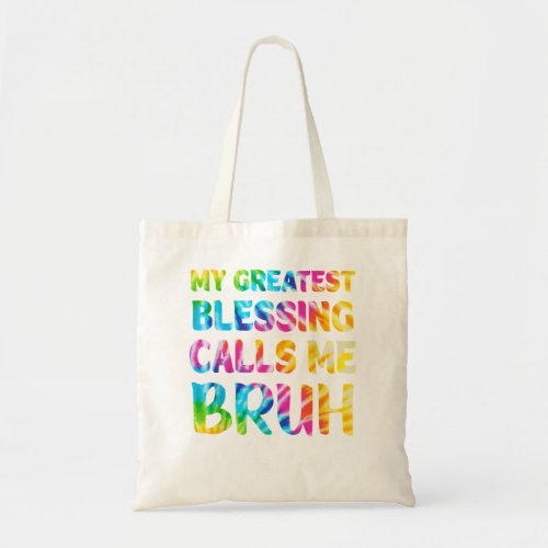 My Greatest Blessing Calls Me Bruh Tie Dye Dad Mom Tote Bag