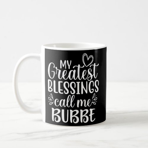 My Greatest Blessings Call Me Bubbe Jewish Yiddish Coffee Mug