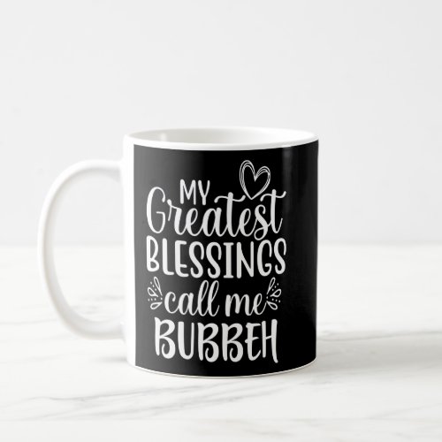 My Greatest Blessings Call Me Bubbeh Jewish Yiddis Coffee Mug
