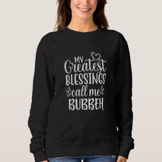 My Greatest Blessings Call Me Bubbeh Jewish Yiddis Sweatshirt