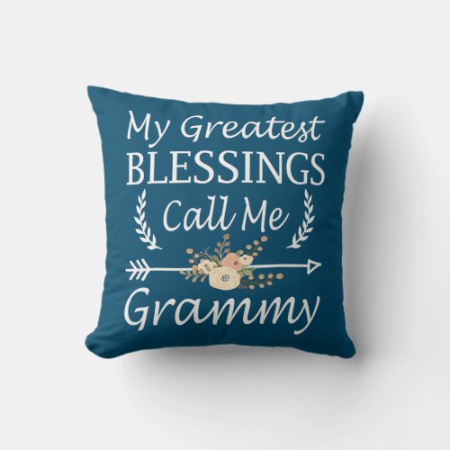 My Greatest Blessings Call Me Grammy Cute Throw Pillow