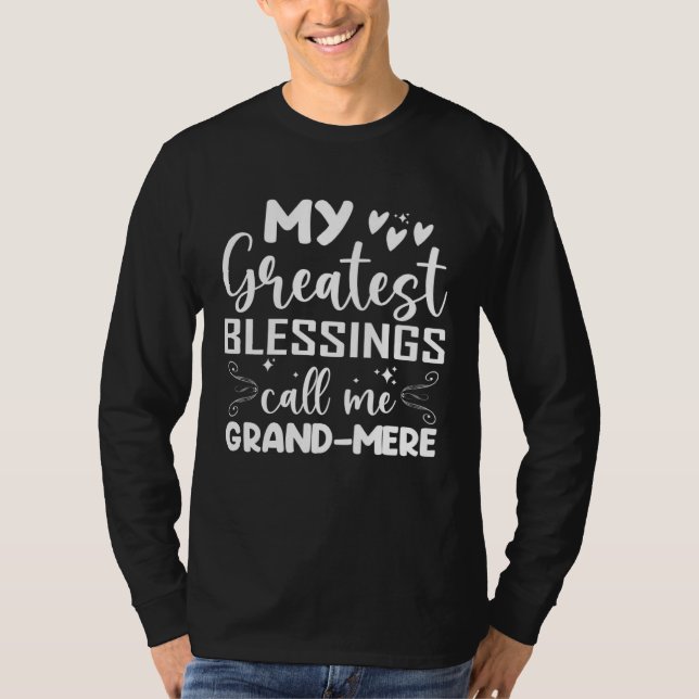 My Greatest Blessings Call Me Grand-mere Grandma M T-Shirt (Front)