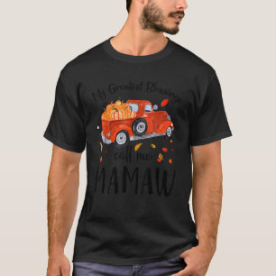 My Greatest Blessings Call Me Mamaw Pumpkin Truck T-Shirt