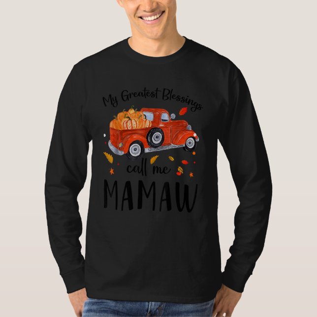 My Greatest Blessings Call Me Mamaw Pumpkin Truck T-Shirt (Front)