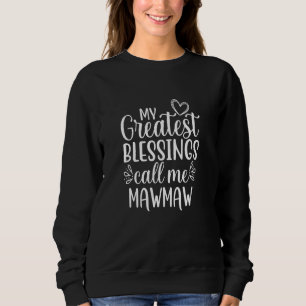 My Greatest Blessings Call Me MawMaw Special Grand Sweatshirt