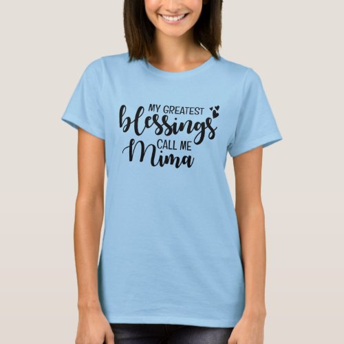 My Greatest Blessings Call Me Mima Grandma Gigi T_Shirt