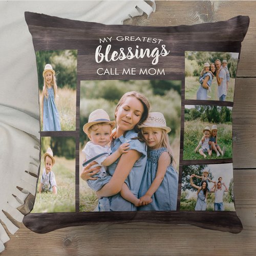 My Greatest Blessings Call me Mom 6 Photo Rustic Throw Pillow