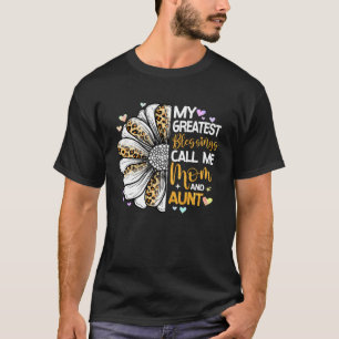 My Greatest Blessings Call Me Mom And Aunt Flower  T-Shirt