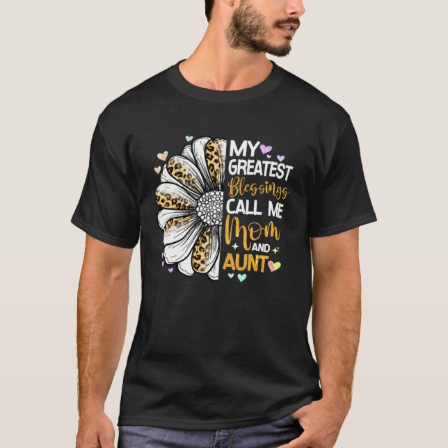 My Greatest Blessings Call Me Mom And Aunt Flower  T-Shirt (Front)