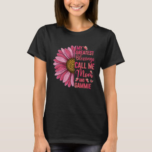 My Greatest Blessings Call Me Mom And Gammie Mothe T-Shirt