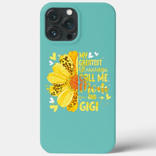 My Greatest Blessings Call Me Mom And Gigi Funny iPhone 13 Pro Max Case
