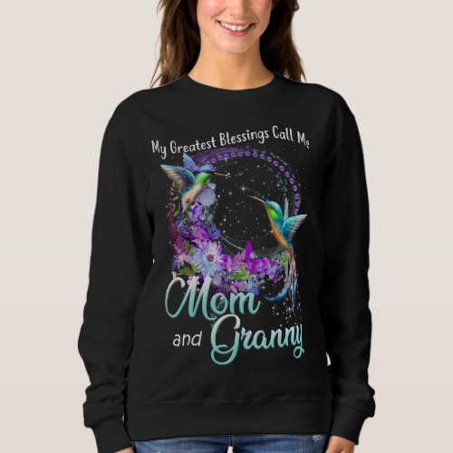 My Greatest Blessings Call Me Mom And Granny Hummi Sweatshirt