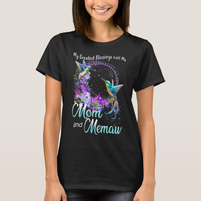 My Greatest Blessings Call Me Mom And Memaw Hummin T-Shirt (Front)