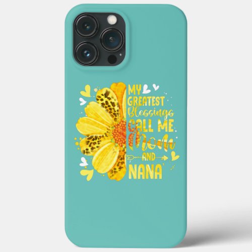 My Greatest Blessings Call Me Mom And Nana iPhone 13 Pro Max Case