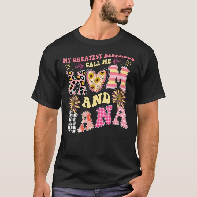 My Greatest Blessings Call Me Mom And NaNa Flower  T-Shirt (Front)