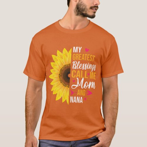 my greatest blessings call me Mom and Nana for Mot T_Shirt