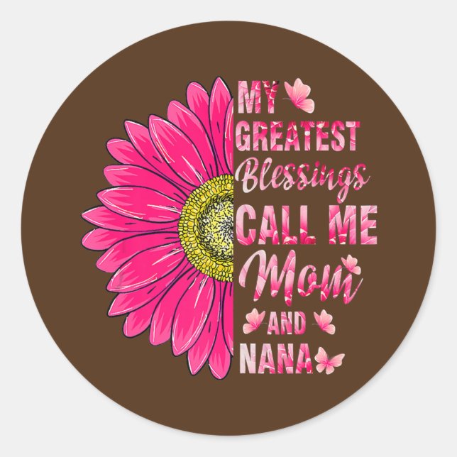 My Greatest Blessings Call Me Mom And Nana Happy Classic Round Sticker (Front)