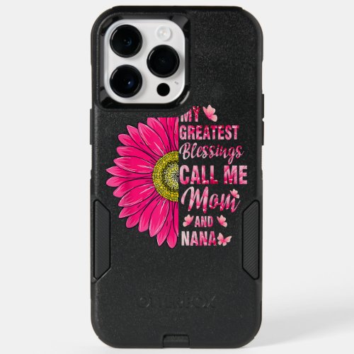 My Greatest Blessings Call Me Mom And Nana Happy M OtterBox iPhone 14 Pro Max Case