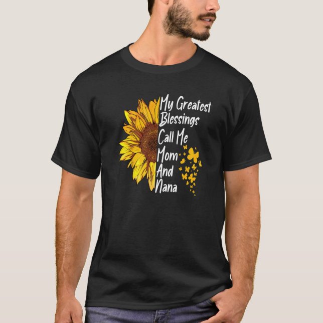 My Greatest Blessings Call Me Mom And Nana Happy M T-Shirt (Front)