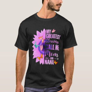 My Greatest Blessings Call Me Mom And Nana Happy M T-Shirt