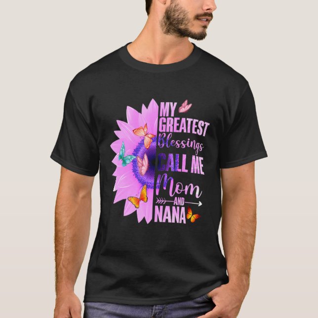 My Greatest Blessings Call Me Mom And Nana Happy M T-Shirt (Front)