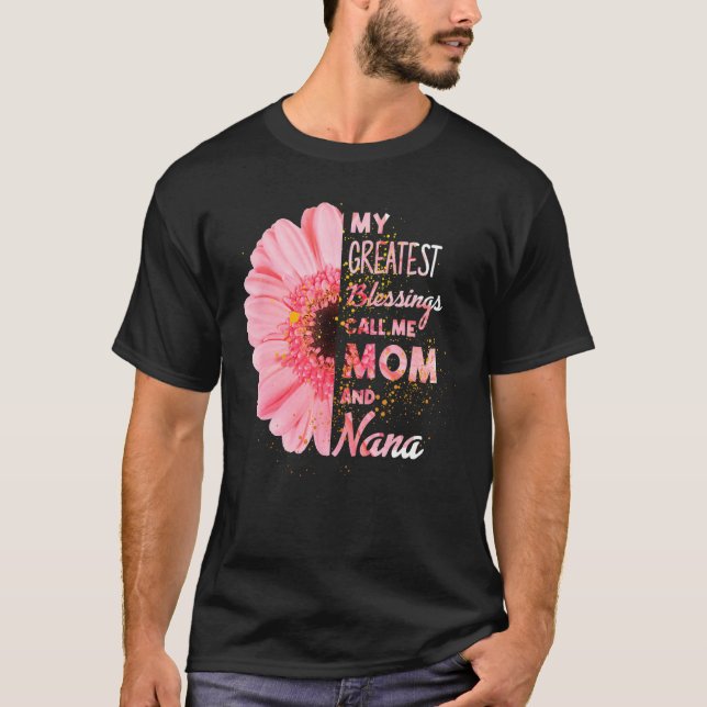 My Greatest Blessings Call Me Mom And Nana Happy M T-Shirt (Front)