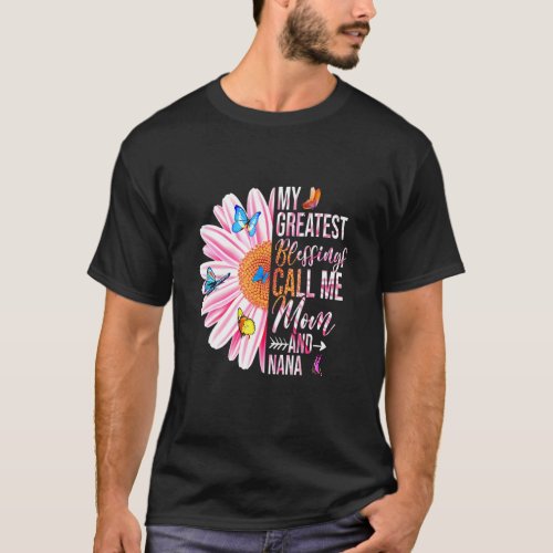 My Greatest Blessings Call Me Mom And Nana Happy M T_Shirt