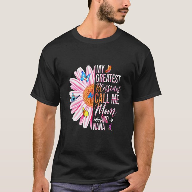 My Greatest Blessings Call Me Mom And Nana Happy M T-Shirt (Front)