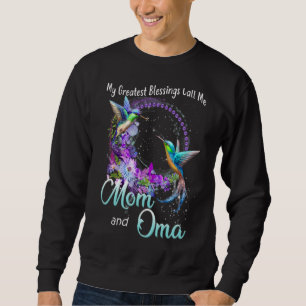 My Greatest Blessings Call Me Mom And Oma Hummingb Sweatshirt