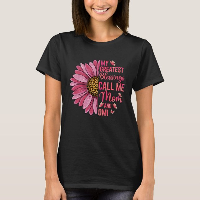 My Greatest Blessings Call Me Mom And Omi Cute Mot T-Shirt (Front)