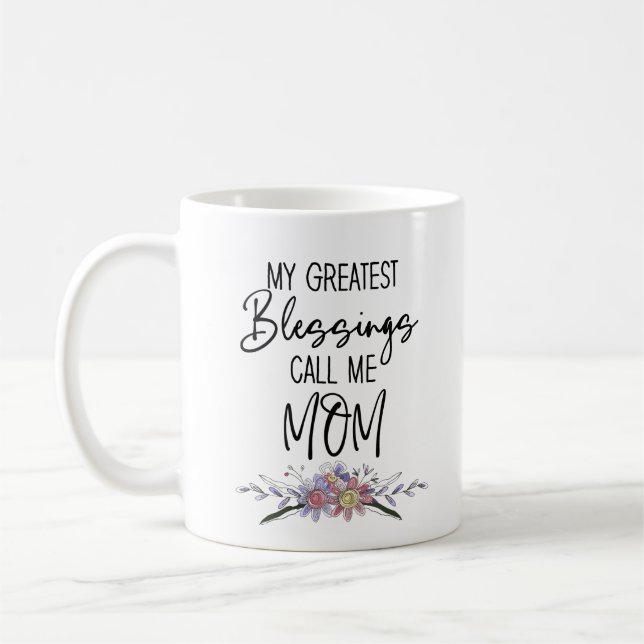 My Greatest Blessings Call Me Mom Coffee Mug (Left)