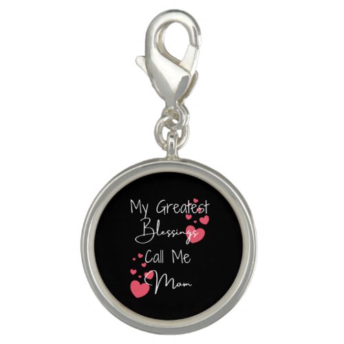 My Greatest Blessings Call Me Mom Gift for Mom  Charm